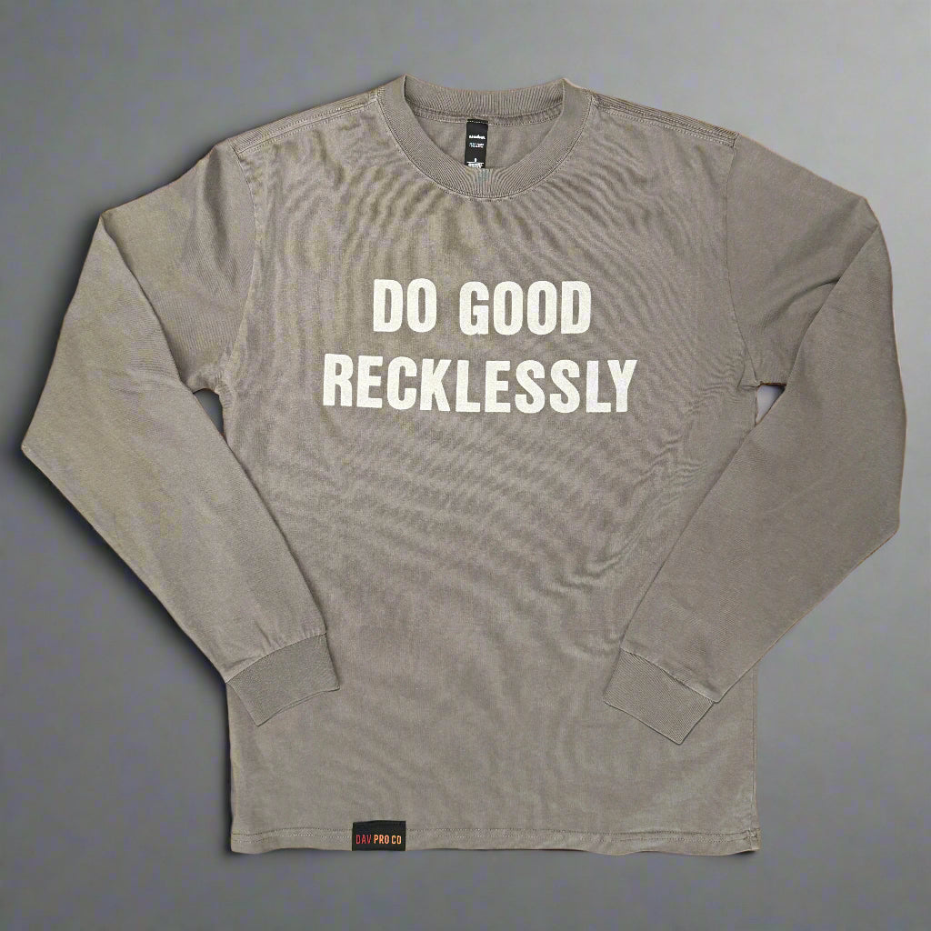 Do Good Recklessly - Long Sleeve